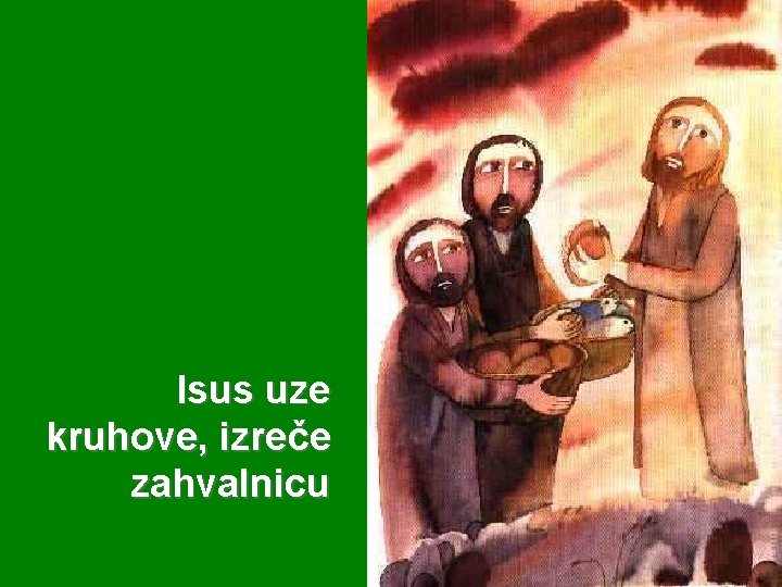 Isus uze kruhove, izreče zahvalnicu 