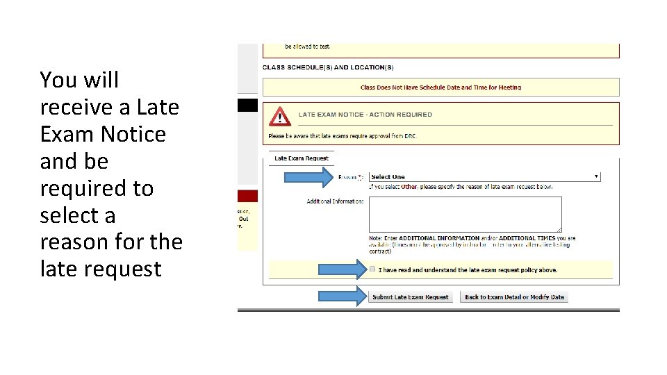 You will receive a Late Exam Notice and be required to select a reason