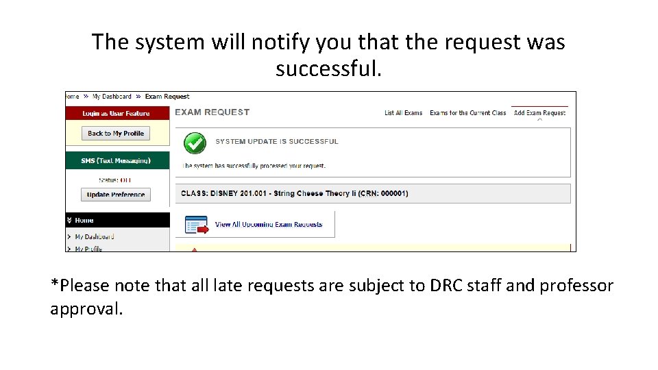 The system will notify you that the request was successful. *Please note that all