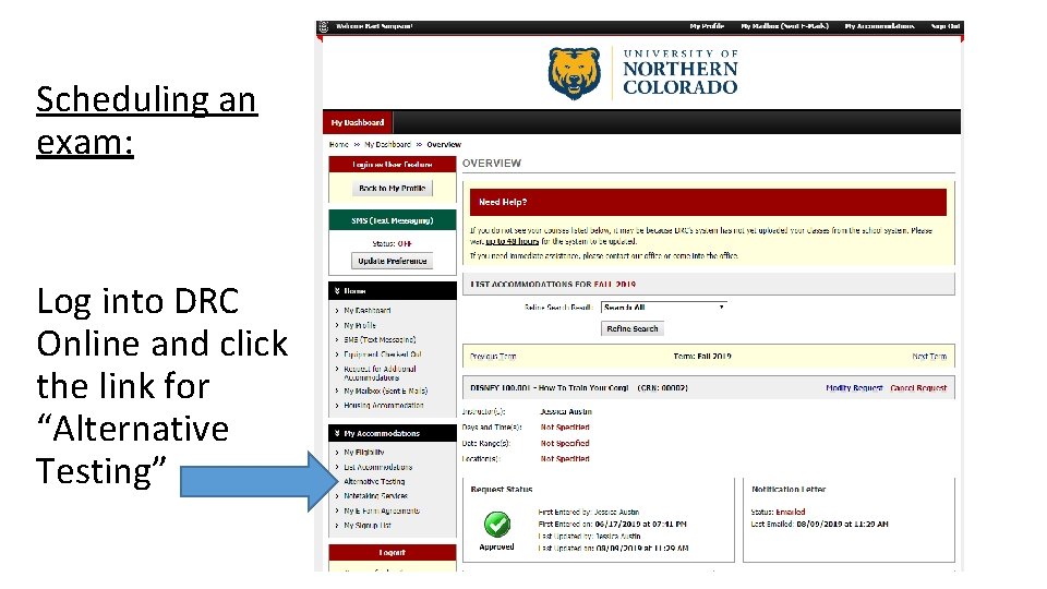 Scheduling an exam: Log into DRC Online and click the link for “Alternative Testing”