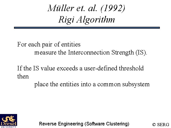 Müller et. al. (1992) Rigi Algorithm For each pair of entities measure the Interconnection