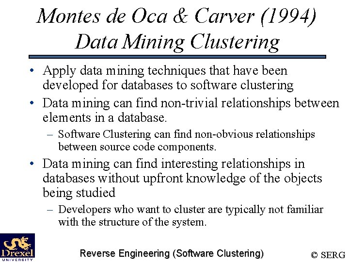 Montes de Oca & Carver (1994) Data Mining Clustering • Apply data mining techniques