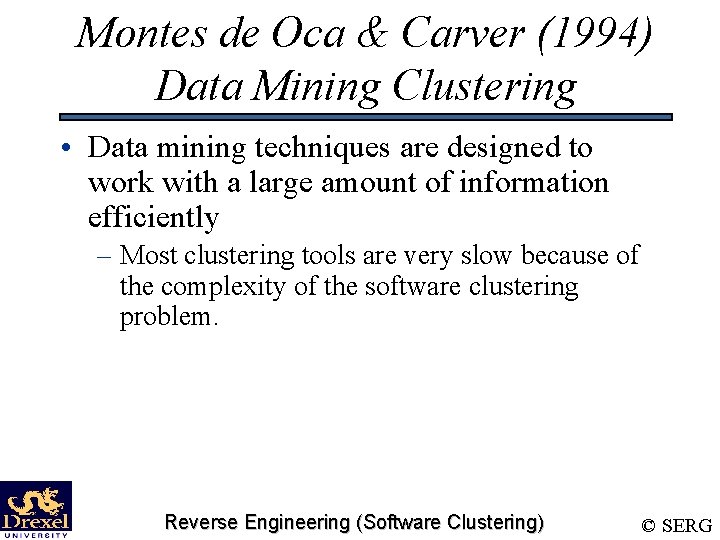 Montes de Oca & Carver (1994) Data Mining Clustering • Data mining techniques are
