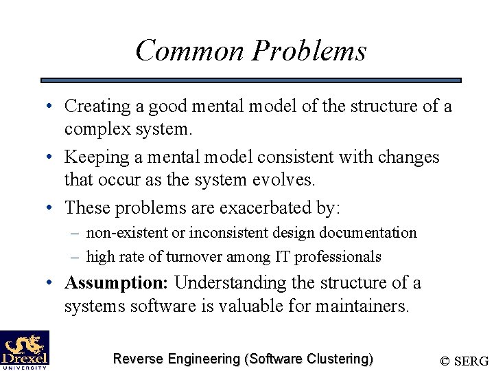 Common Problems • Creating a good mental model of the structure of a complex