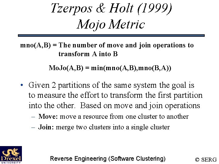 Tzerpos & Holt (1999) Mojo Metric mno(A, B) = The number of move and