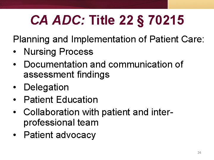 CA ADC: Title 22 § 70215 Planning and Implementation of Patient Care: • Nursing