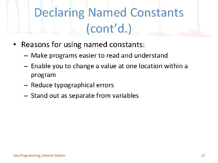 Declaring Named Constants (cont’d. ) • Reasons for using named constants: – Make programs Declaring Named Constants (cont’d. ) • Reasons for using named constants: – Make programs