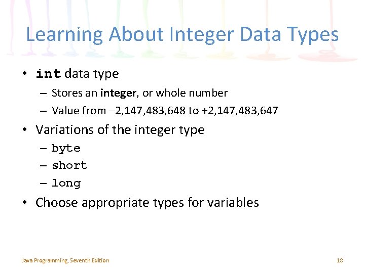Learning About Integer Data Types • int data type – Stores an integer, or Learning About Integer Data Types • int data type – Stores an integer, or