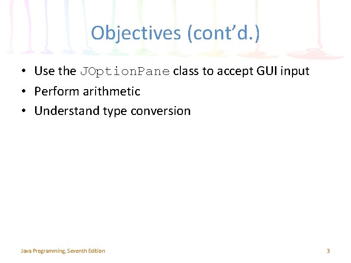 Objectives (cont’d. ) • Use the JOption. Pane class to accept GUI input • Objectives (cont’d. ) • Use the JOption. Pane class to accept GUI input •