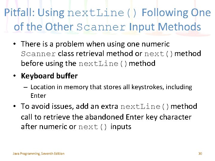 Pitfall: Using next. Line() Following One of the Other Scanner Input Methods • There Pitfall: Using next. Line() Following One of the Other Scanner Input Methods • There