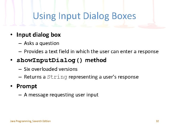 Using Input Dialog Boxes • Input dialog box – Asks a question – Provides Using Input Dialog Boxes • Input dialog box – Asks a question – Provides