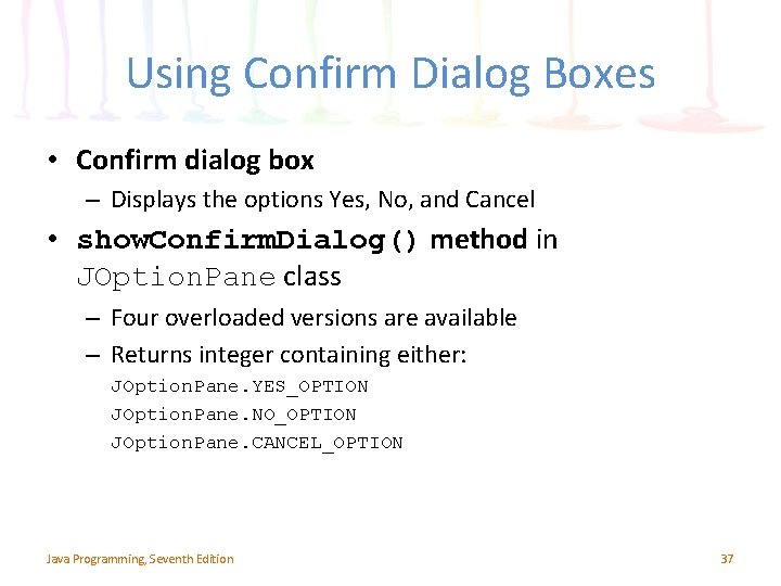Using Confirm Dialog Boxes • Confirm dialog box – Displays the options Yes, No, Using Confirm Dialog Boxes • Confirm dialog box – Displays the options Yes, No,