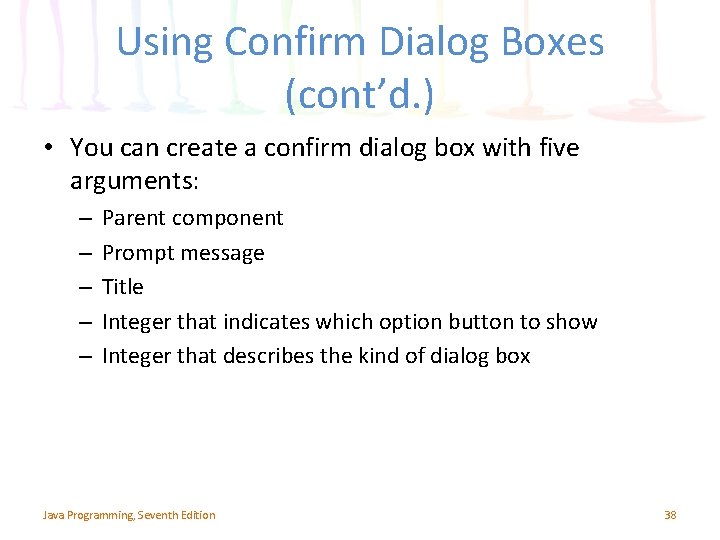 Using Confirm Dialog Boxes (cont’d. ) • You can create a confirm dialog box Using Confirm Dialog Boxes (cont’d. ) • You can create a confirm dialog box