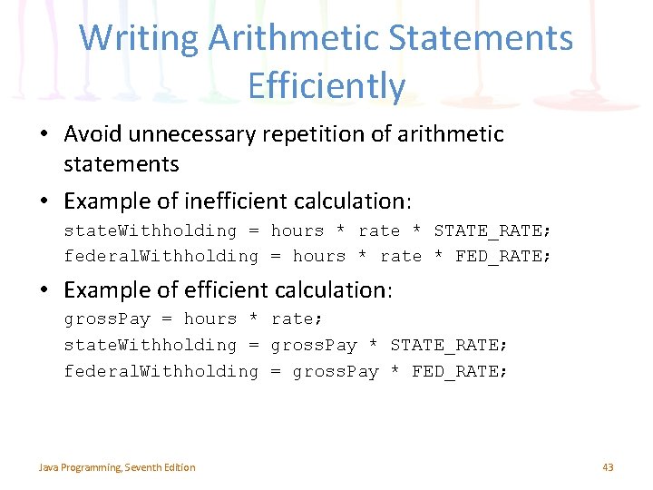 Writing Arithmetic Statements Efficiently • Avoid unnecessary repetition of arithmetic statements • Example of Writing Arithmetic Statements Efficiently • Avoid unnecessary repetition of arithmetic statements • Example of