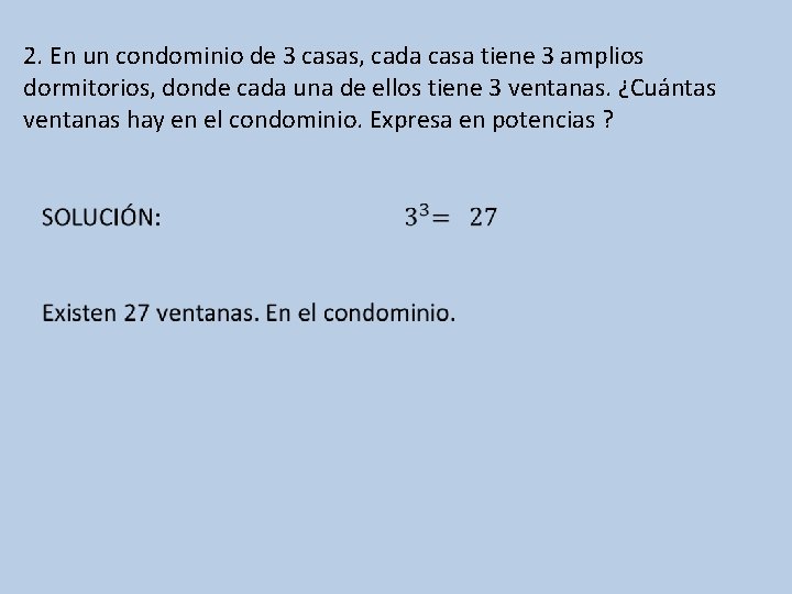 2. En un condominio de 3 casas, cada casa tiene 3 amplios dormitorios, donde