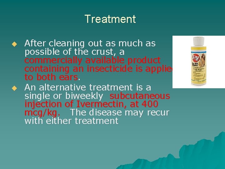 Treatment ◆ ◆ After cleaning out as much as possible of the crust, a