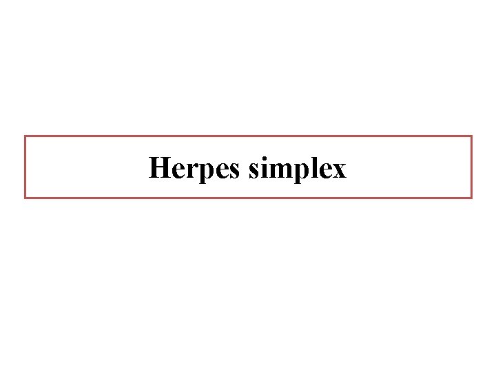 Herpes simplex 