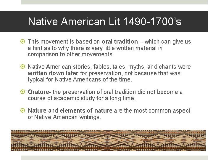Native American Lit 1490 -1700’s This movement is based on oral tradition – which
