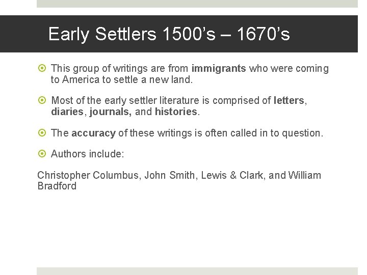 Early Settlers 1500’s – 1670’s This group of writings are from immigrants who were