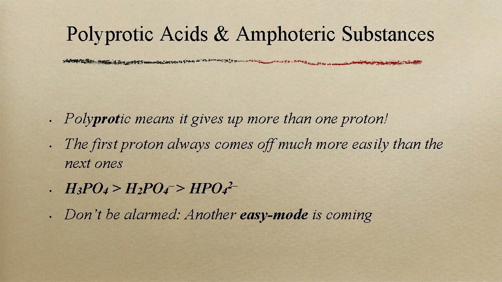 Polyprotic Acids & Amphoteric Substances • • Polyprotic means it gives up more than