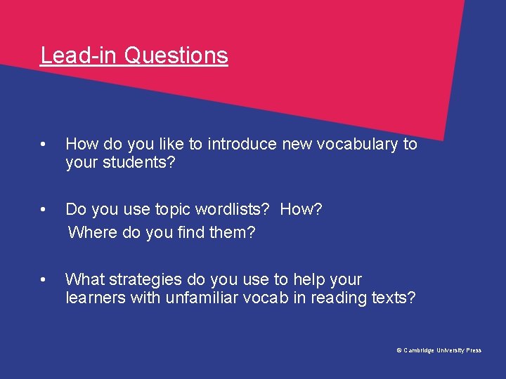 Lead-in Questions • How do you like to introduce new vocabulary to your students?