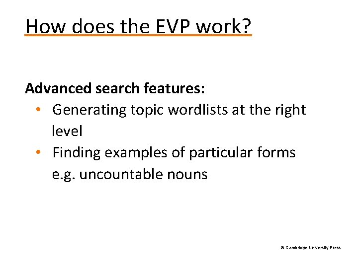 How does the EVP work? Advanced search features: • Generating topic wordlists at the