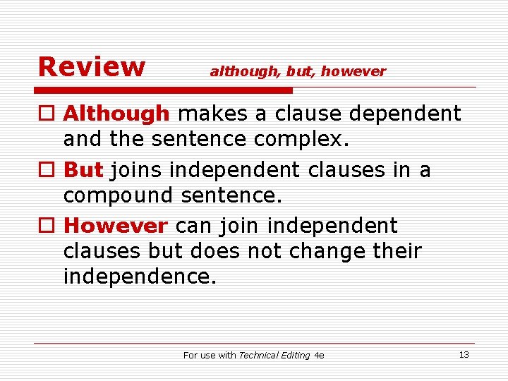 Review although, but, however o Although makes a clause dependent and the sentence complex.