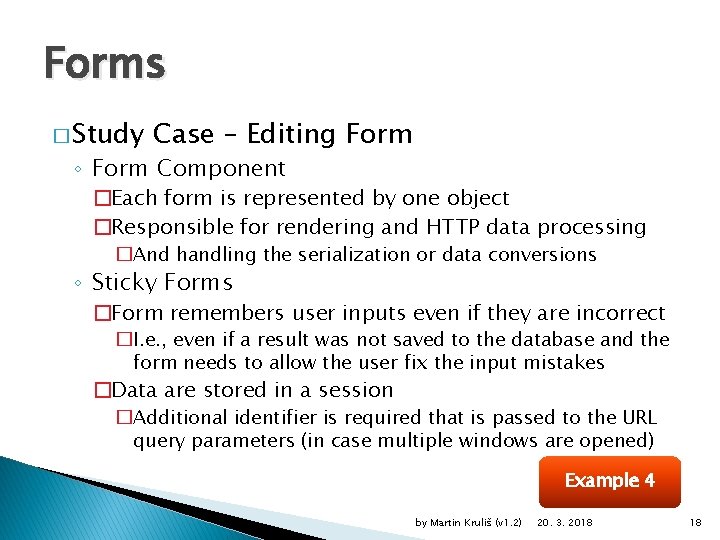 Forms � Study Case – Editing Form ◦ Form Component �Each form is represented