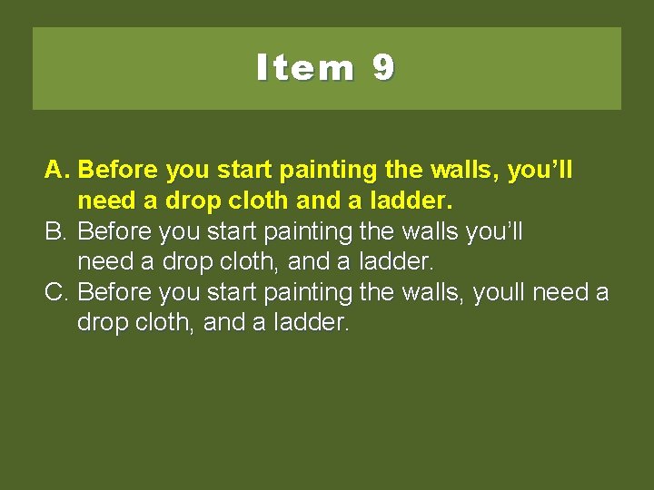 Item 9 A. Before youstartpainting thethe walls, you’ll need a dropacloth need dropand cloth