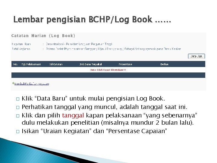 Lembar pengisian BCHP/Log Book …… � � Klik “Data Baru” untuk mulai pengisian Log