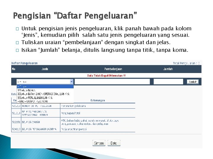 Pengisian “Daftar Pengeluaran” � � � Untuk pengisian jenis pengeluaran, klik panah bawah pada