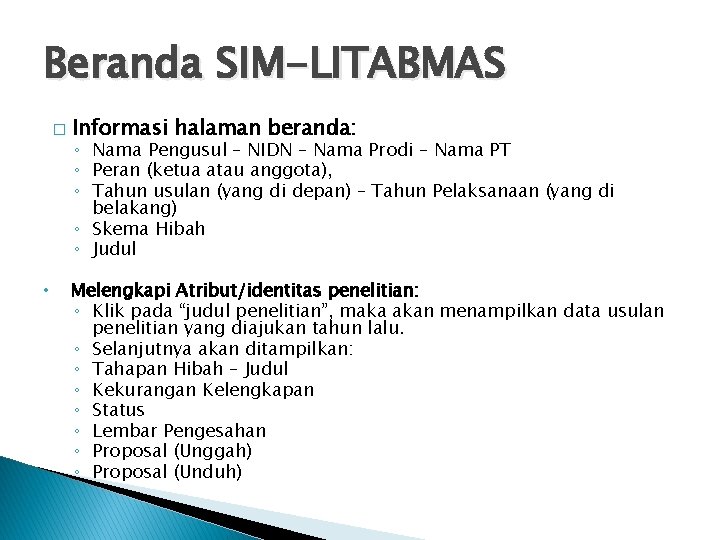 Beranda SIM-LITABMAS � • Informasi halaman beranda: ◦ Nama Pengusul – NIDN – Nama