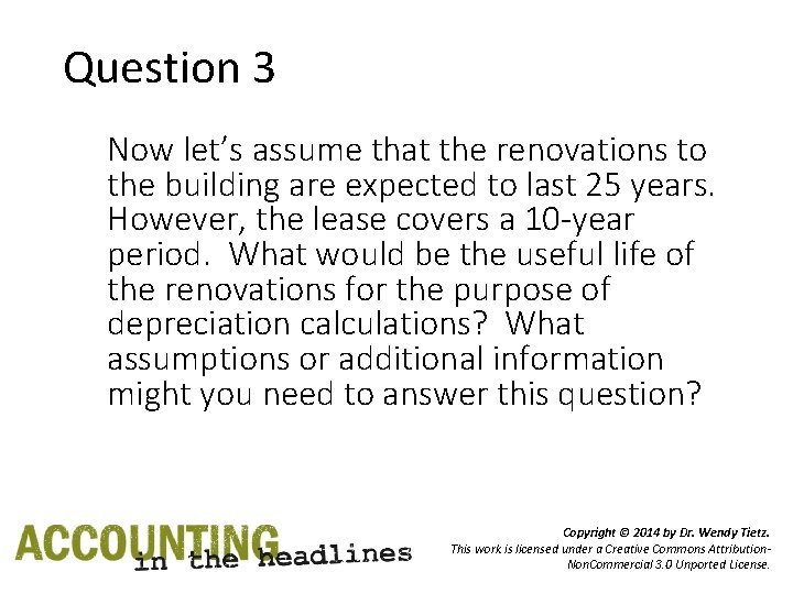 Question 3 Now let’s assume that the renovations to the building are expected to