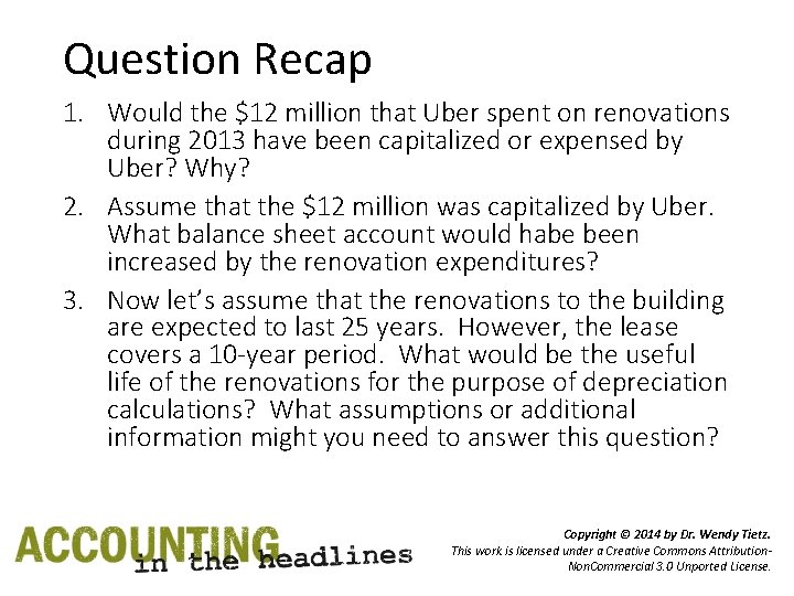 Question Recap 1. Would the $12 million that Uber spent on renovations during 2013