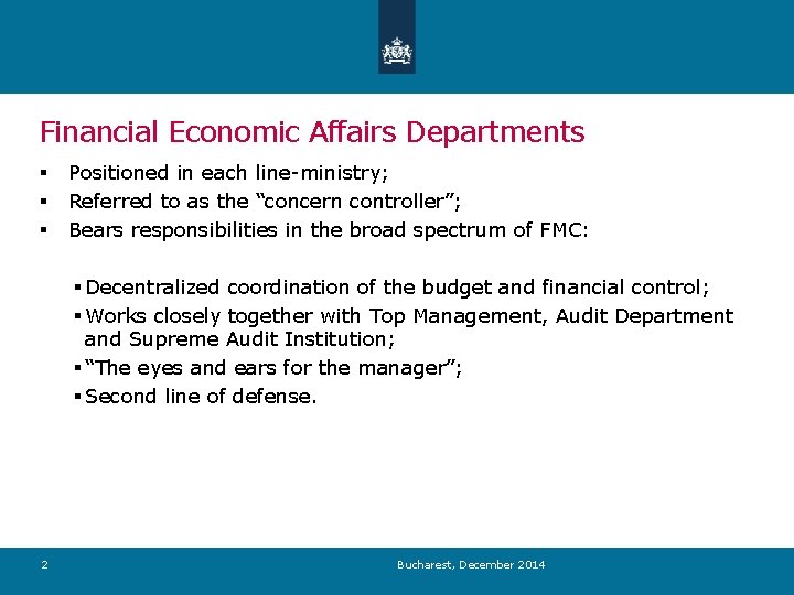 Financial Economic Affairs Departments § § § Positioned in each line-ministry; Referred to as