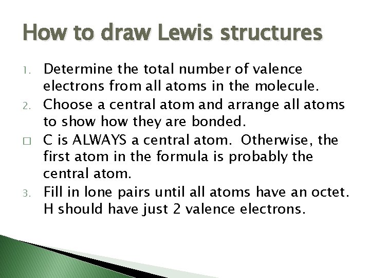 How to draw Lewis structures 1. 2. � 3. Determine the total number of