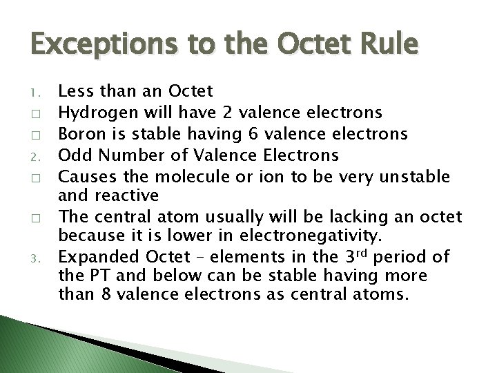 Exceptions to the Octet Rule 1. � � 2. � � 3. Less than
