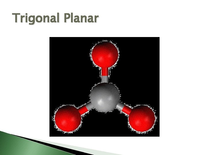 Trigonal Planar 