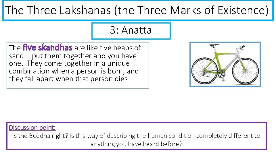 The Three Lakshanas (the Three Marks of Existence) 3: Anatta The five skandhas are