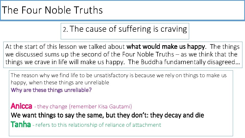 The Four Noble Truths 2. The cause of suffering is craving At the start