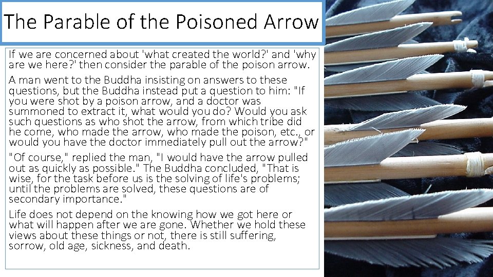 The Parable of the Poisoned Arrow If we are concerned about 'what created the