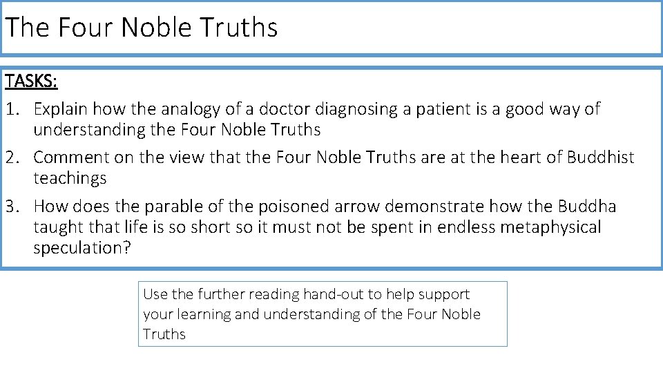 The Four Noble Truths TASKS: 1. Explain how the analogy of a doctor diagnosing