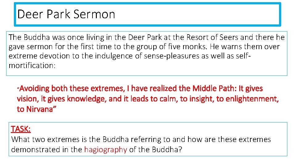 Deer Park Sermon The Buddha was once living in the Deer Park at the