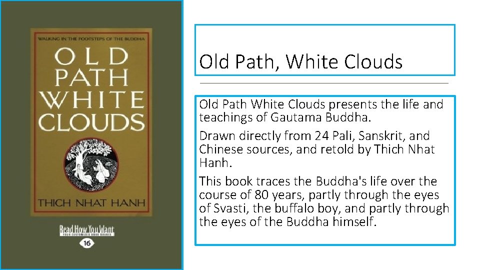 Old Path, White Clouds Old Path White Clouds presents the life and teachings of