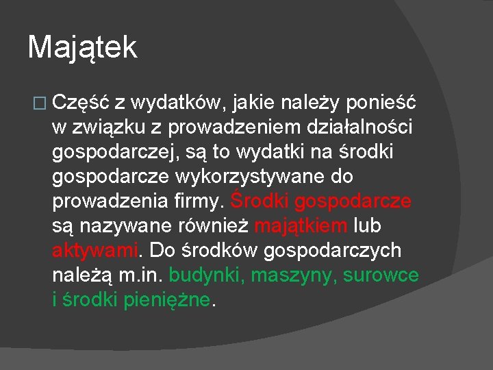 Majątek � Część z wydatków, jakie należy ponieść w związku z prowadzeniem działalności gospodarczej,