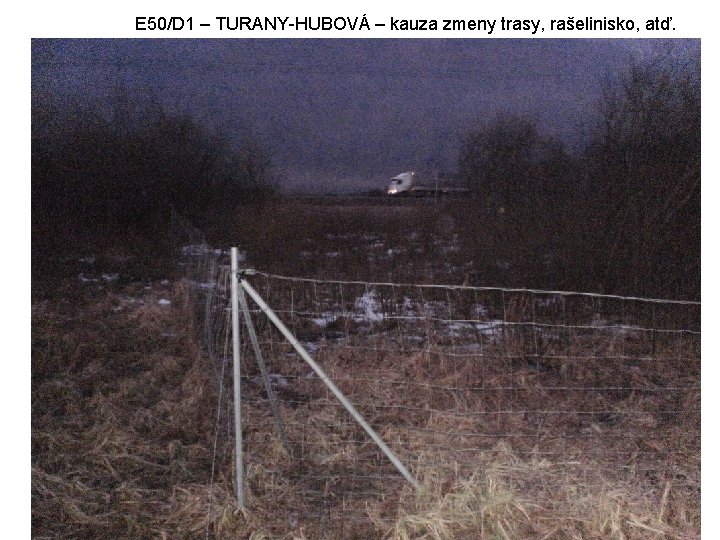 E 50/D 1 – TURANY-HUBOVÁ – kauza zmeny trasy, rašelinisko, atď. 