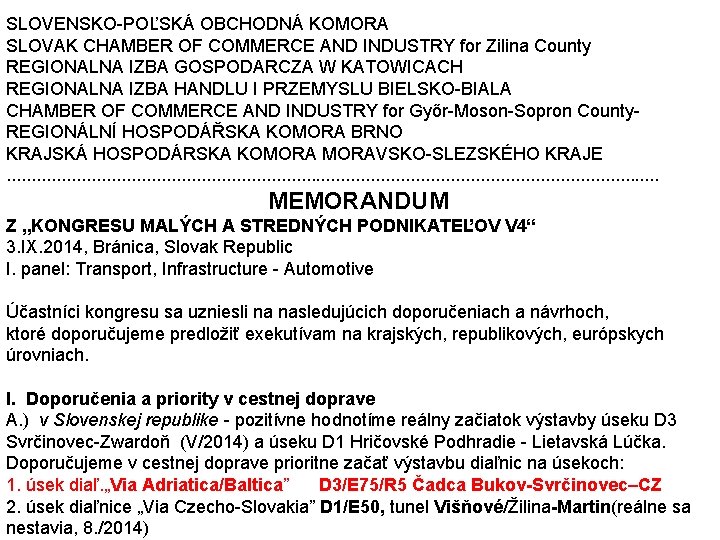 SLOVENSKO-POĽSKÁ OBCHODNÁ KOMORA SLOVAK CHAMBER OF COMMERCE AND INDUSTRY for Zilina County REGIONALNA IZBA