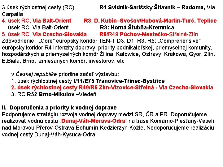 3. úsek rýchlostnej cesty (RC) R 4 Svidnik-Šarišsky Štiavnik – Radoma, Via Carpatia 4.