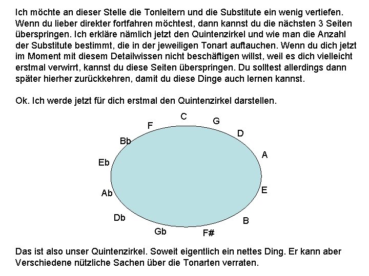 Ich möchte an dieser Stelle die Tonleitern und die Substitute ein wenig vertiefen. Wenn