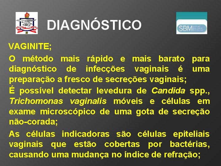 DIAGNÓSTICO VAGINITE; O método mais rápido e mais barato para diagnóstico de infecções vaginais